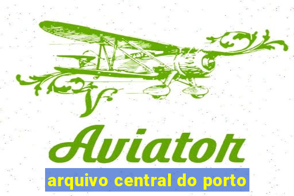 arquivo central do porto